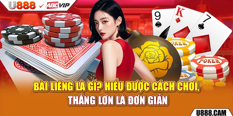 Bài Liêng Là Gì? Hiểu Được Cách Chơi, Thắng Lớn Là Đơn Giản