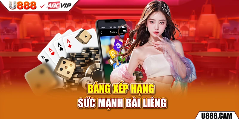 Bảng xếp hạng sức mạnh bài liêng