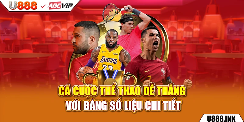 Cá cược thể thao dễ thắng với bảng số liệu chi tiết