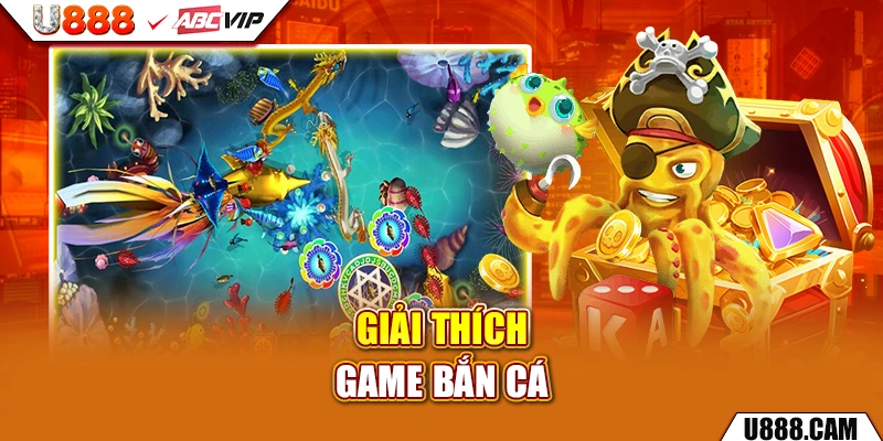 Giải thích game bắn cá