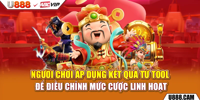 Người chơi áp dụng kết quả từ tool để điều chỉnh mức cược linh hoạt