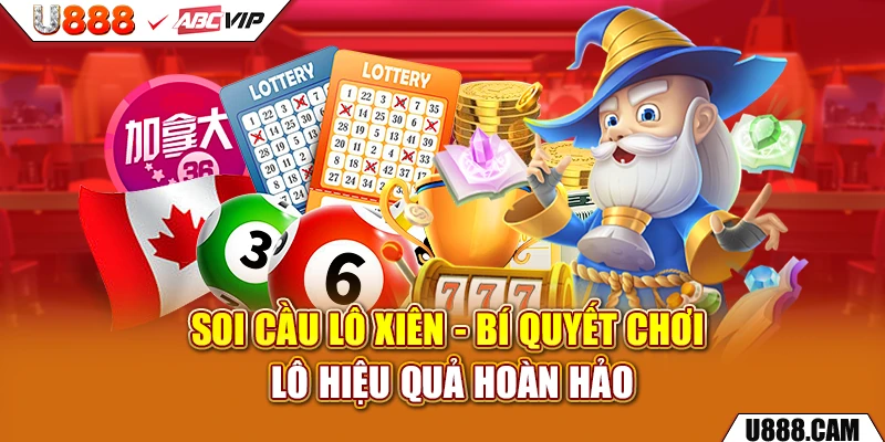 Soi Cầu Lô Xiên – Bí Quyết Chơi Lô Hiệu Quả Hoàn Hảo