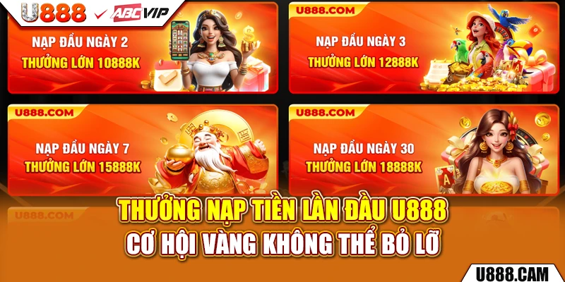 Thưởng Nạp Tiền Lần Đầu U888 - Cơ Hội Vàng Không Thể Bỏ Lỡ