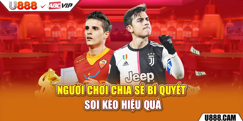 Người chơi chia sẻ bí quyết soi kèo hiệu quả