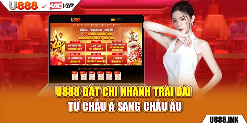U888 đặt chi nhánh trải dài từ châu Á sang châu Âu